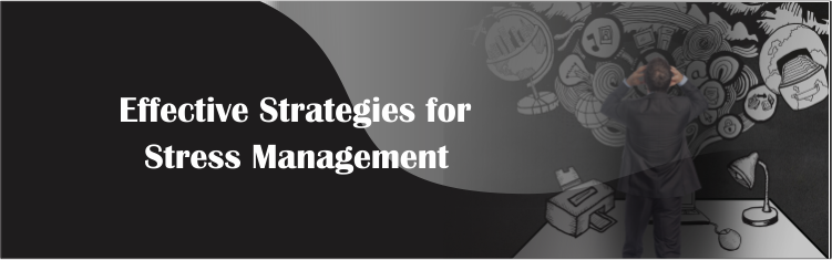 Effective Strategies for Stress Management