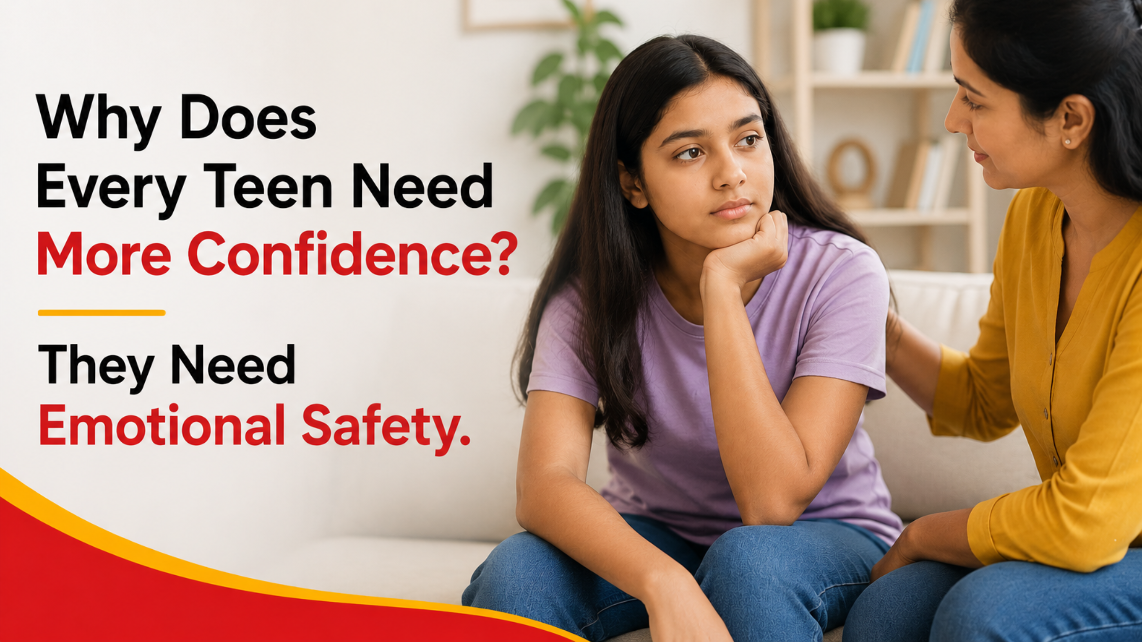 Why Does Every Teen Need More Confidence? They Need Emotional Safety