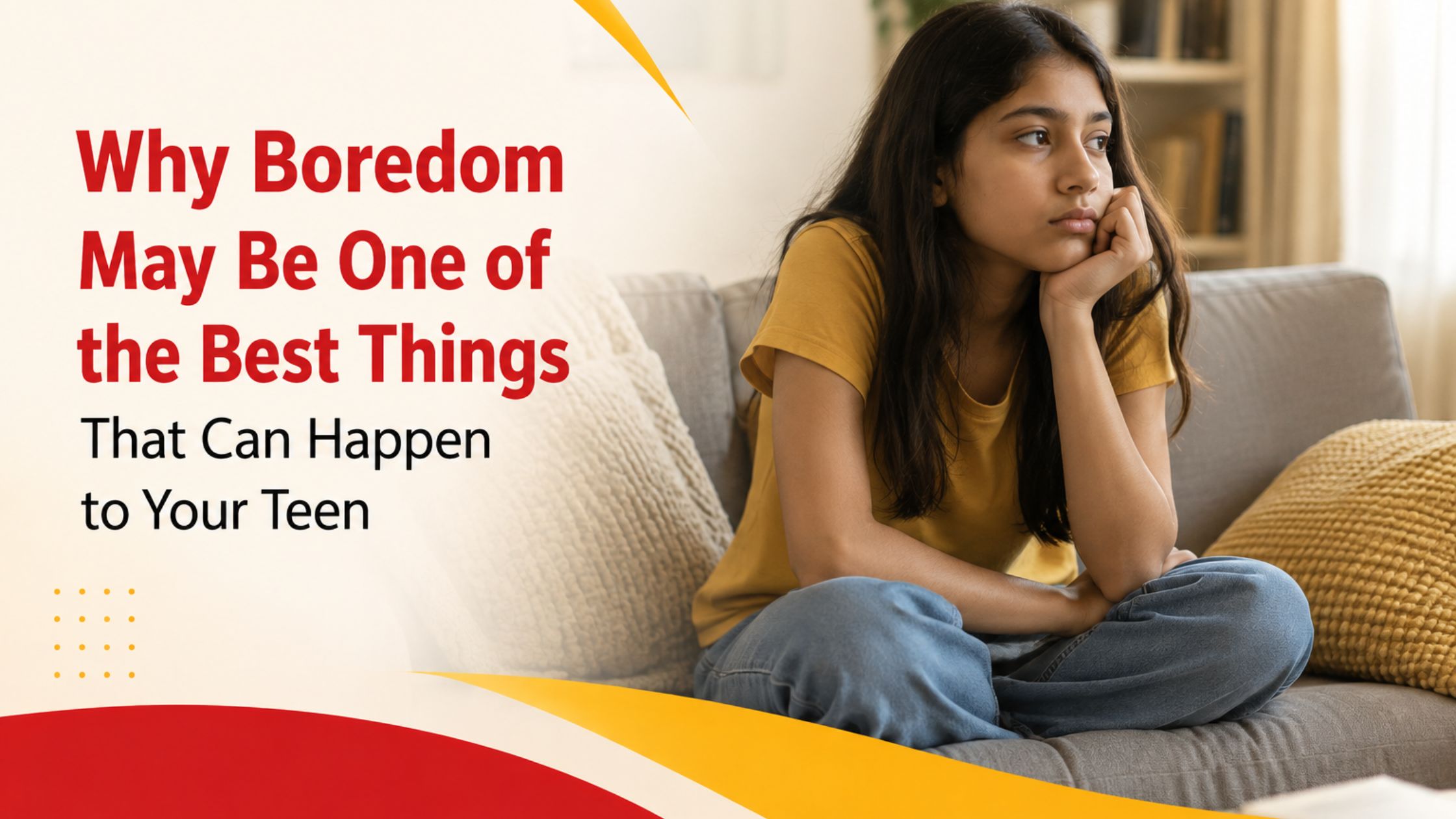 Why Boredom May Be One of the Best Things That Can Happen to Your Teen